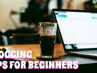 10 Ways to Build a Better Blog (Beginners’ Guide)